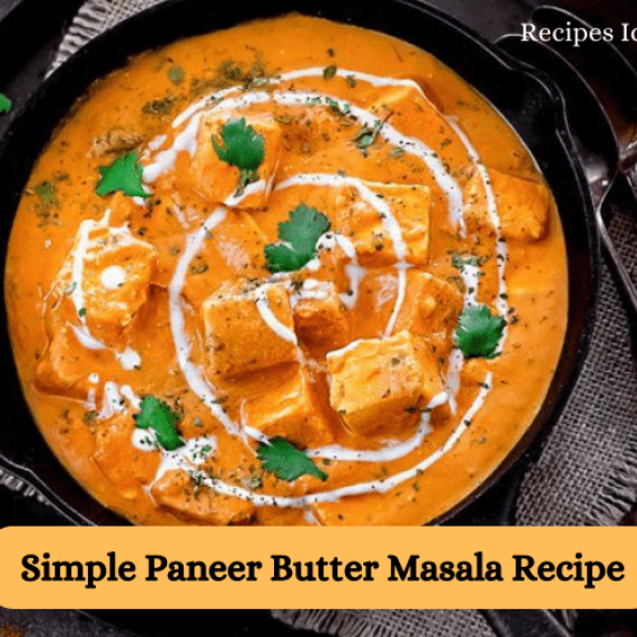 Simple Paneer Butter Masala Recipe 2023
